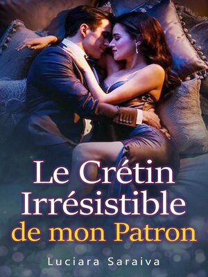 cover image of Le Crétin Irrésistible de mon Patron